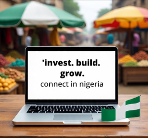 Invest. Build. Grow. Connect in Nigeria