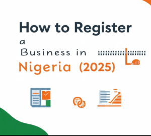 How to Register a Business in Nigeria (2025)